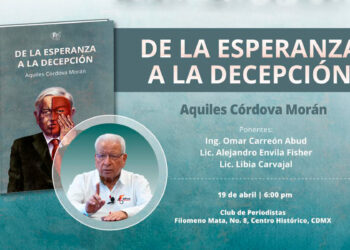 “De la esperanza a la decepción”, el nuevo libro de Aquiles Córdova sobre la política de AMLO